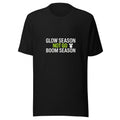 GLOW SEASON NOT GO BOOM typographic slogan Tee front view — Wandering With Pride