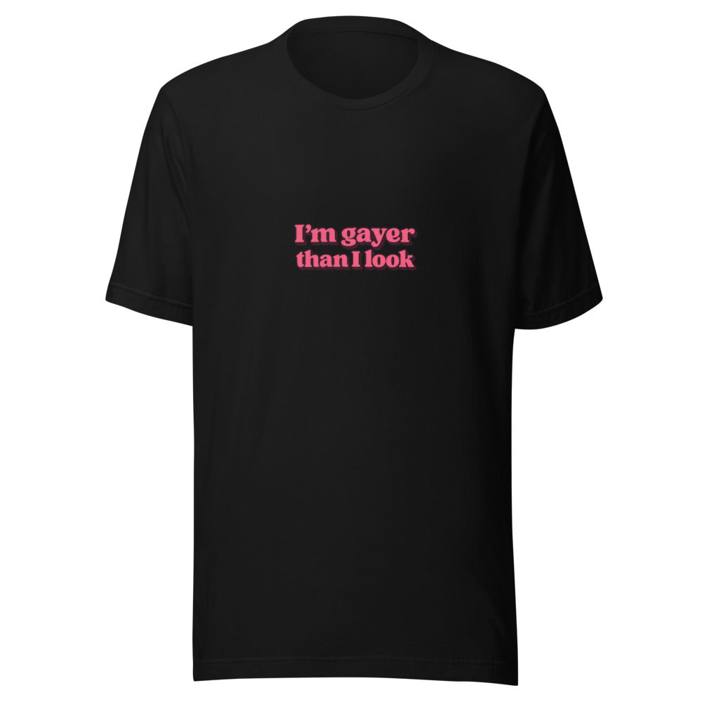 I'm Gayer Than I Look typography Tee front view — Wandering With Pride