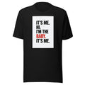Typography with text 'IT'S ME. HI. I'M THE BABY. IT'S ME.' Tee front view — Wandering With Pride