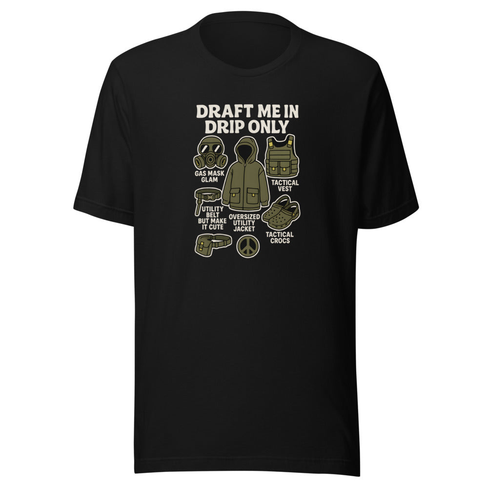 Drip culture gas mask with 'DRAFT ME IN DRIP ONLY' text Tee front view — Wandering With Pride