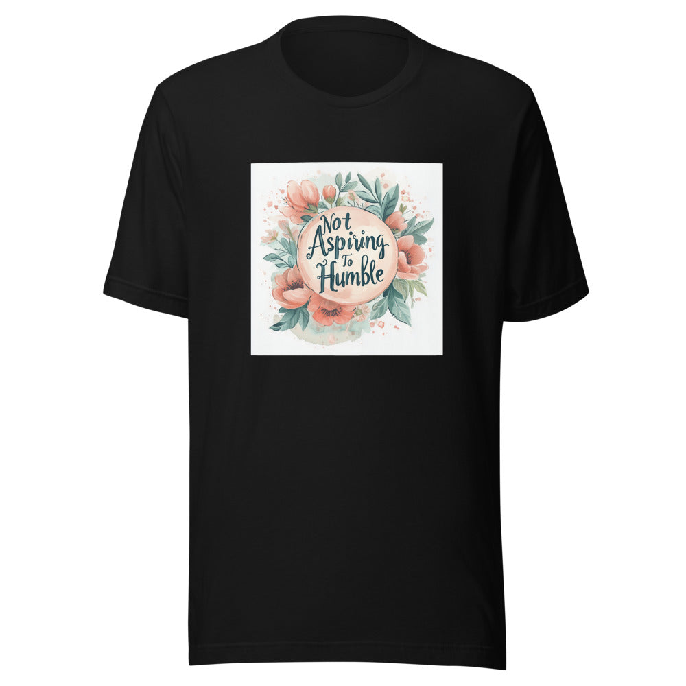Not Aspiring To Humble typography Tee front view — Wandering With Pride