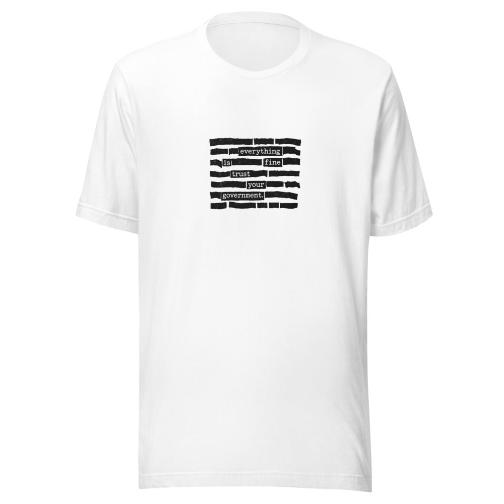 Everything is fine. Trust your government. typography Tee front view — Wandering With Pride