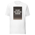 I'm Not The Bigger Person I Suggest You Leave Me Alone typography Tee front view — Wandering With Pride