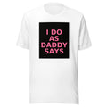 Typography: 'I DO AS DADDY SAYS' Tee front view — Wandering With Pride