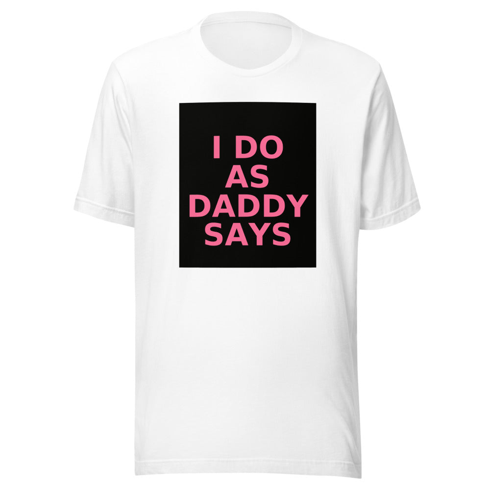 Typography: 'I DO AS DADDY SAYS' Tee front view — Wandering With Pride