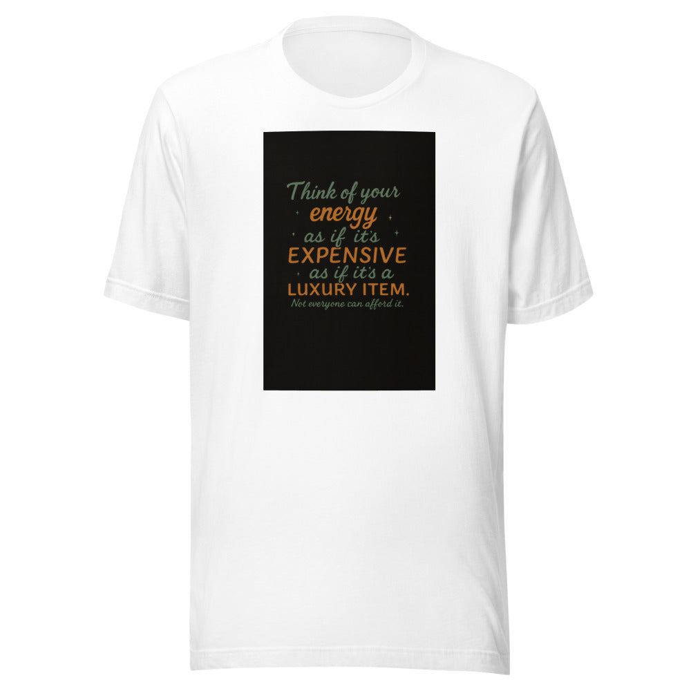 Think of your energy as if it's EXPENSIVE typography Tee front view — Wandering With Pride
