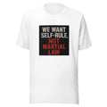 WE WANT SELF-RULE, NOT MARTIAL LAW typography Tee front view — Wandering With Pride